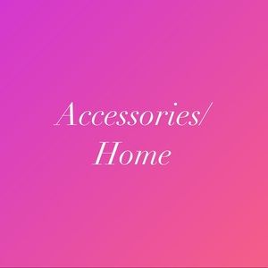 Accessories & Home